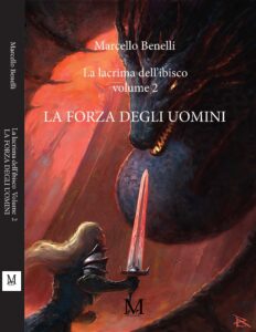 10° Marcello Benelli - La lacrima dell'ibisco volume secondo- La forza degli uomini